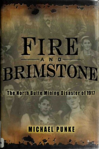 Fire And Brimstone The North Butte Mining Disaster Of 1917 Michael Punke