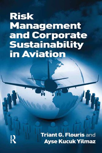Risk Management And Corporate Sustainability In Aviation 1st Edition Triant G Flouris