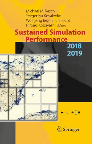 Sustained Simulation Performance 2018 And 2019 Proceedings Of The Joint Workshops On Sustained Simulation Performance University Of Stuttgart Hlrs And Tohoku University 2018 And 2019 1st Edition Resch