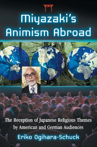 Miyazakis Animism Abroad The Reception Of Japanese Religious Themes By American And German Audiences Eriko Ogiharaschuck