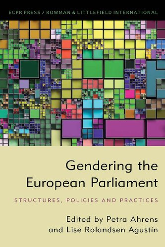 Gendering The European Parliament Structures Policies And Practices Petra Ahrens Editor