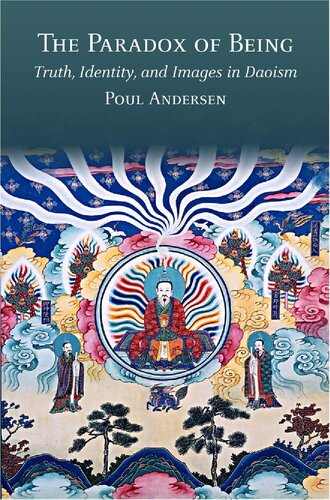 The Paradox Of Being Truth Identity And Images In Daoism Poul Andersen