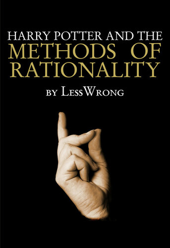 Harry Potter And The Methods Of Rationality Eliezer Yudkowsky And Stavros Korokithakis