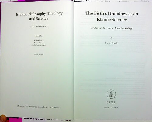 The Birth Of Indology As An Islamic Science Albrns Treatise On Yoga Psychology Mario Kozah