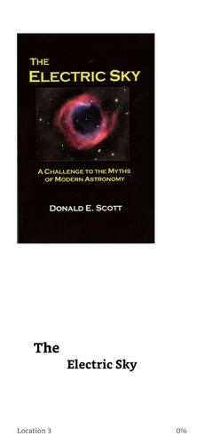 The Electric Sky A Challenge To The Myths Of Modern Astronomy Donald Scott