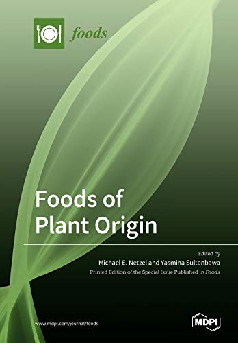 Foods Of Plant Origin Michael E Netzel Yasmina Sultanbawa