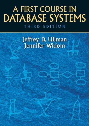 A First Course In Database Systems 3rd Edition Jeffrey D Ullman