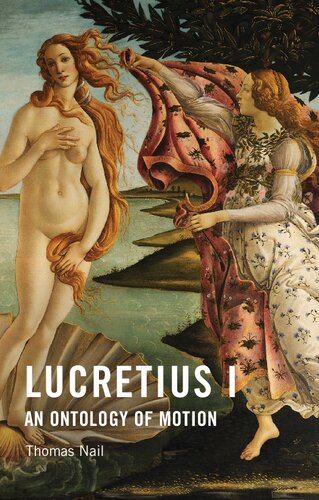 Lucretius I An Ontology Of Motion Thomas Nail