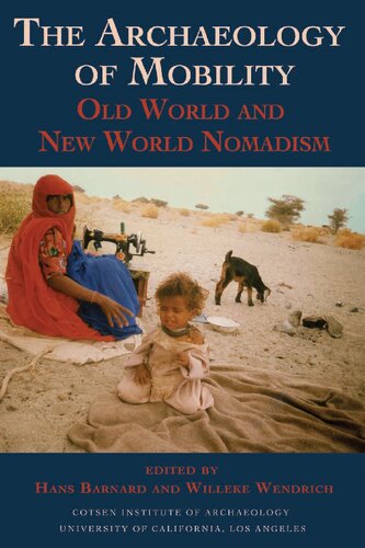 The Archaeology Of Mobility Old World And New World Nomadism Hans Barnard Willeke Wendrich