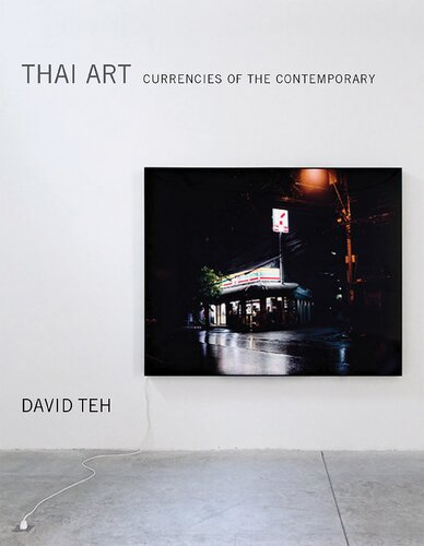 Thai Art Currencies Of The Contemporary David Teh