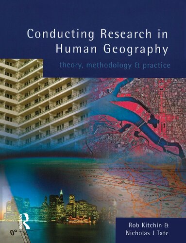 Conducting Research In Human Geography Theory Methodology And Practice Robert Kitchen