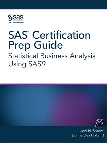 Sas Certification Prep Guide Statistical Business Analysis Using Sas9 Joni Shreve Donna Dea Holland