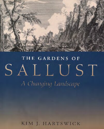 The Gardens Of Sallust A Changing Landscape Kim J Hartswick
