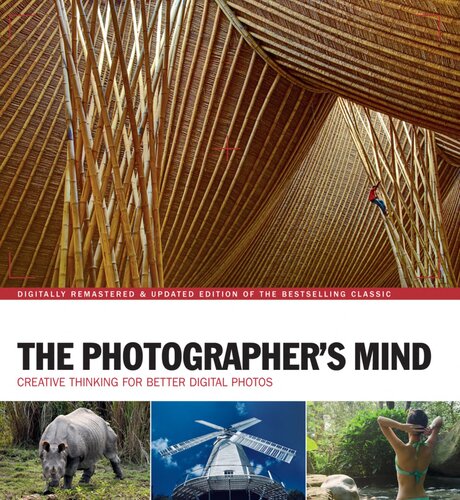 The Photographers Mind Creative Thinking For Better Digital Photos Michael Freeman