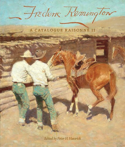 Frederic Remington A Catalogue Raisonn Ii Frederic Remington