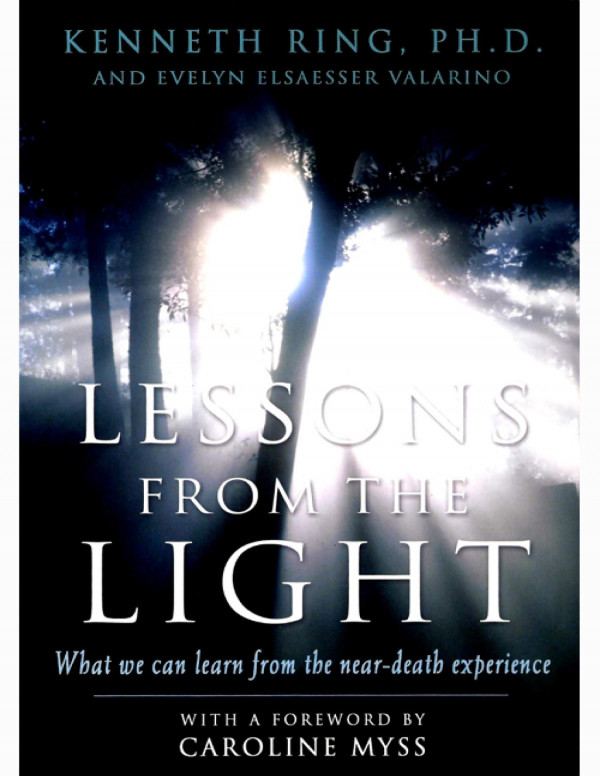 Lessons From The Light What We Can Learn From The Neardeath Experience First Kenneth Ring