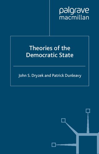Theories Of The Democratic State 2009th Edition John Dryzek Patrick Dunleavy
