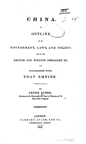 China An Outline Of Its Government Laws And Policy And Of The British And Foreign Embassies To And Intercourse With That Empire Peter Auber