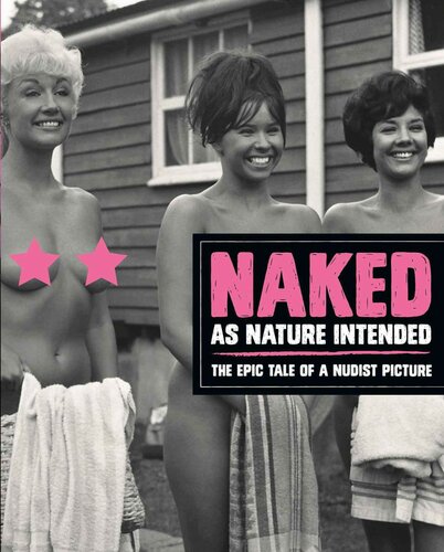 Naked As Nature Intended The Epic Tale Of A Nudist Picture Pamela Green