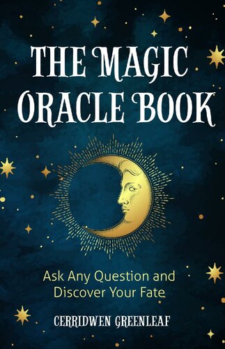 The Magic Oracle Book Ask Any Question And Discover Your Fate Cerridwen Greenleaf