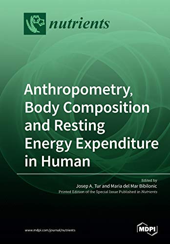 Anthropometry Body Composition And Resting Energy Expenditure In Human Josep A Tur