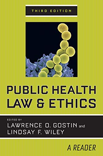 Public Health Law And Ethics A Reader 3rd Edition Lawrence O Gostin And Lindsay F Wiley