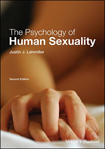 The Psychology Of Human Sexuality Justin J Lehmiller Lehmiller