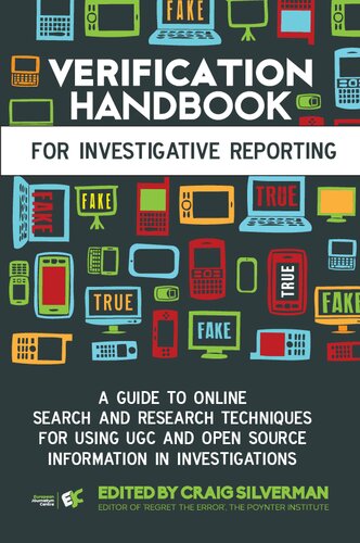 Verification Handbook For Investigative Reporting A Guide To Online Search And Research Techniques Craig Silverman