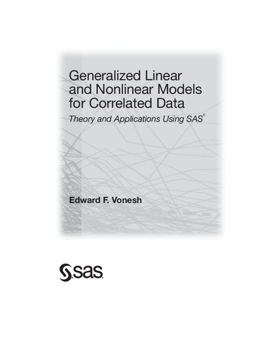 Generalized Linear And Nonlinear Models For Correlated Data Theory And Applications Using Sas Edward F Vonesh