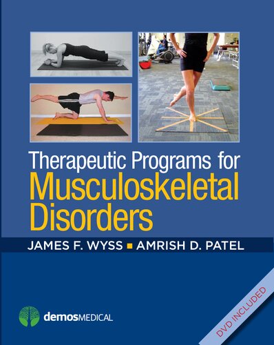 Therapeutic Programs For Musculoskeletal Disorders Amrish Patel Editor James Wyss Editor
