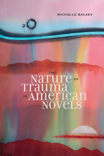 The Nature Of Trauma In American Novels Michelle Balaev