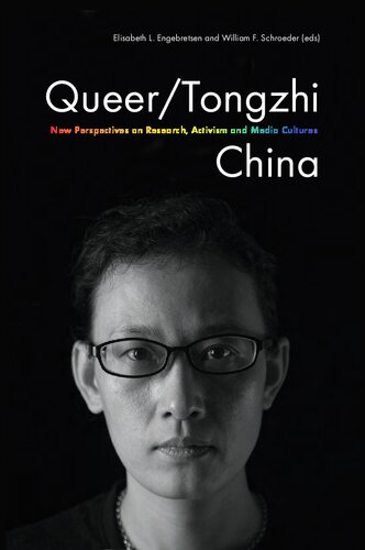 Queertongzhi China New Perspectives On Research Activism And Media Cultures Elisabeth L Engebretsen Editor