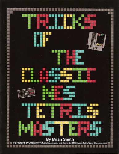Tricks Of The Classic Nes Tetris Masters 1st Edition Brian K Smith