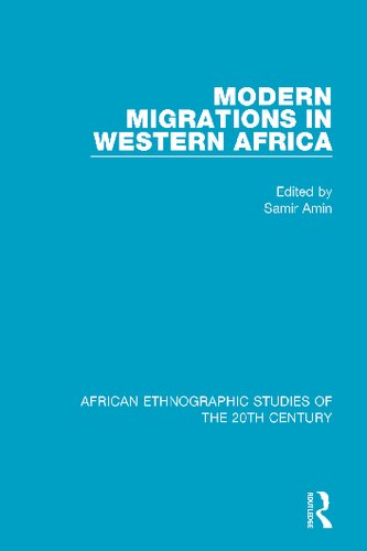 Modern Migrations In Western Africa 1st Edition Samir Amin Editor