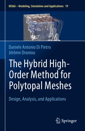 The Hybrid Highorder Method For Polytonal Meshes Design Analysis And Applications 1st Edition Daniele Antonio Di Pietro