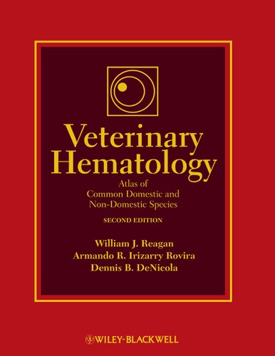 Veterinary Hematology Atlas Of Common Domestic And Nondomestic Species 2nd Edition William J Reagan