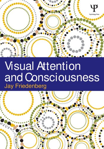 Visual Attention And Consciousness 1st Edition Jay Friedenberg