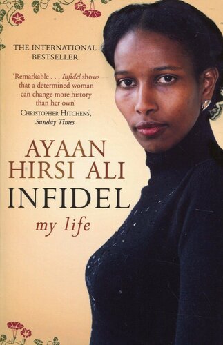 Infidel Ayaan Hirsi Ali