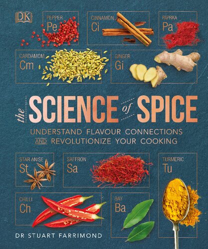 The Science Of Spice Understand Flavour Connections And Revolutionize Your Cooking Stuart Farrimond
