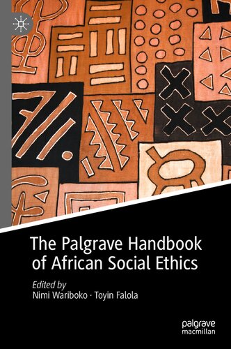 The Palgrave Handbook Of African Social Ethics 1st Edition Nimi Wariboko Toyin Falola