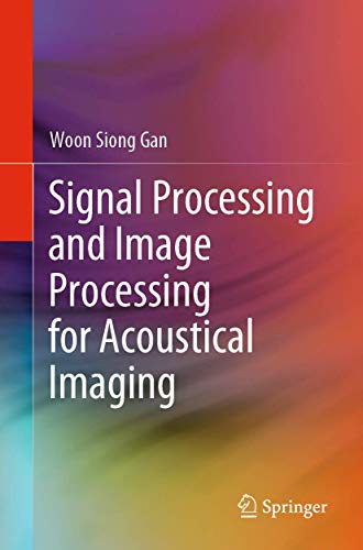 Signal Processing And Image Processing For Acoustical Imaging 1st Ed 2020 Gan