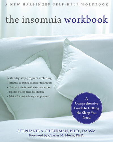The Insomnia Workbook A Comprehensive Guide To Getting The Sleep You Need 1st Edition Stephanie A Silberman