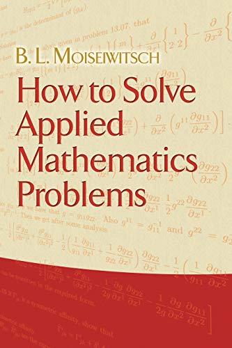 How To Solve Applied Mathematics Problems B L Moiseiwitsch