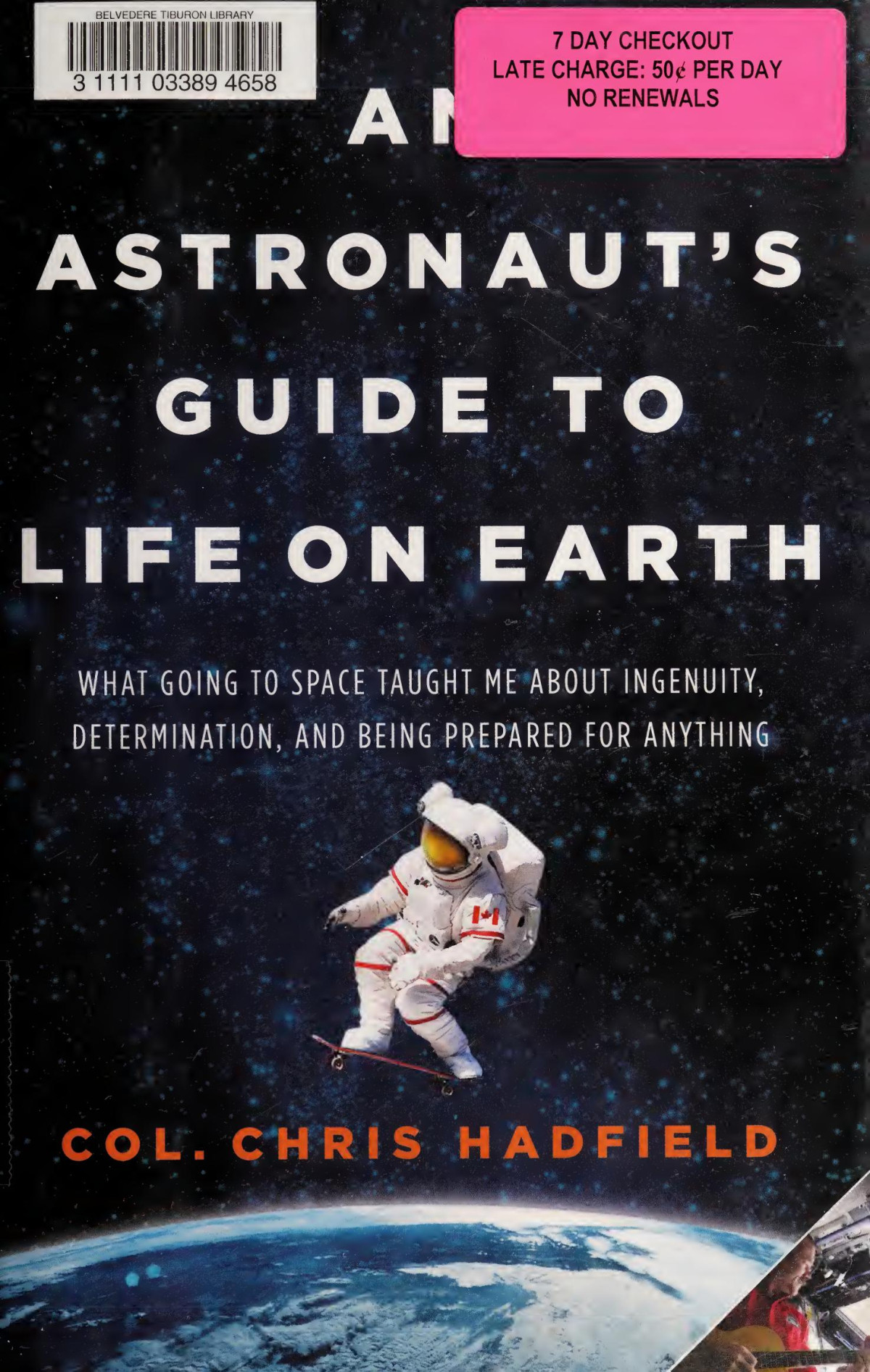 An Astronauts Guide To Life On Earth Chris Hadfield