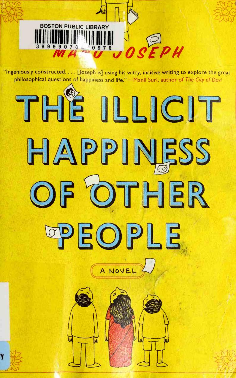 The Illicit Happiness Of Other People A Novel 1st Edition Manu Joseph