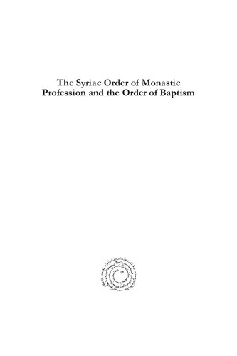 The Syriac Order Of Monastic Profession And The Order Of Baptism Common Structure Imagery And Theological Themes Mor Polycarpus Augin Aydin