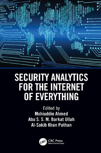 Security Analytics For The Internet Of Everything Mohiuddin Ahmed Abu S S M Barkat Ullah Alsakib Khan Pathan