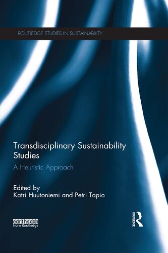 Transdisciplinary Sustainability Studies A Heuristic Approach 1st Edition Katri Huutoniemi Editor