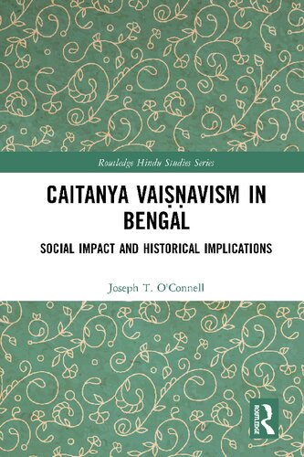 Caitanya Vaiavism In Bengal Social Impact And Historical Implications 1st Edition Joseph T Oconnell