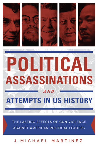 Political Assassinations And Attempts In Us History Martinez